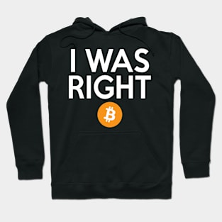 Bitcoin I Was Right Hoodie